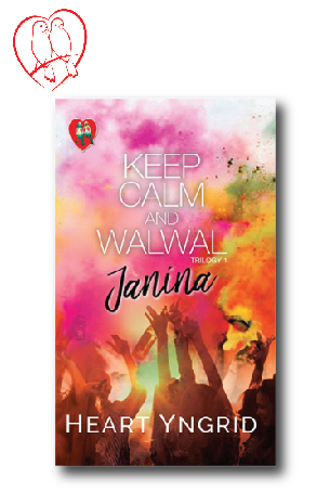 Keep Calm And Walwal Trilogy 1: Janina by Heart Yngrid